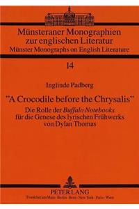 «A Crocodile before the Chrysalis»