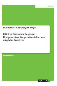 Efficient Consumer Response - Komponenten, Kooperationsfelder und mögliche Probleme