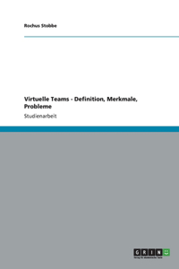 Virtuelle Teams - Definition, Merkmale, Probleme