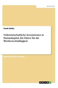 Volkswirtschaftliche Investitionen in Humankapital. Ein Faktor für die Wettbewerbsfähigkeit