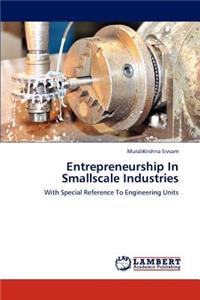 Entrepreneurship In Smallscale Industries