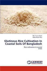 Glutinous Rice Cultivation in Coastal Soils of Bangladesh