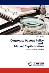Corporate Payout Policy and Market Capitalization