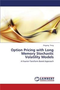 Option Pricing with Long Memory Stochastic Volatility Models