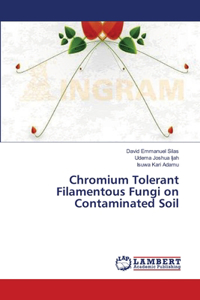 Chromium Tolerant Filamentous Fungi on Contaminated Soil