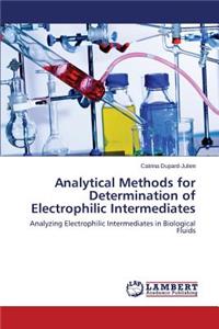 Analytical Methods for Determination of Electrophilic Intermediates