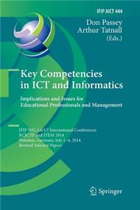 Key Competencies in Ict and Informatics: Implications and Issues for Educational Professionals and Management