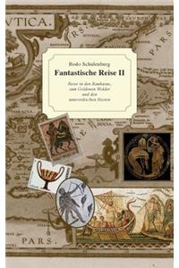 Fantastische Reise II