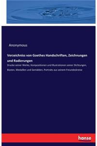 Verzeichniss von Goethes Handschriften, Zeichnungen und Radierungen