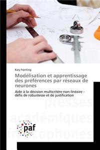 Modélisation Et Apprentissage Des Préférences Par Réseaux de Neurones