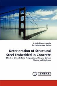 Deterioration of Structural Steel Embedded in Concrete