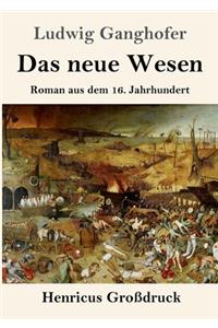 Das neue Wesen (Großdruck)