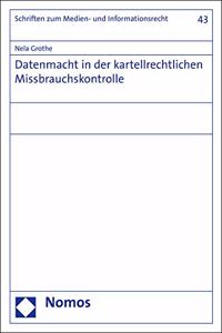 Datenmacht in Der Kartellrechtlichen Missbrauchskontrolle