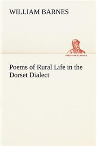 Poems of Rural Life in the Dorset Dialect