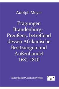 Prägungen Brandenburg-Preußens, betreffend dessen Afrikanische Besitzungen und Außenhandel 1681 - 1810