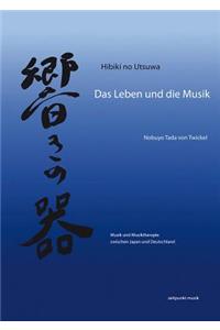 Hibiki No Utsawa - Das Leben Und Die Musik: Musik Und Musiktherapie Zwischen Japan Und Deutschland