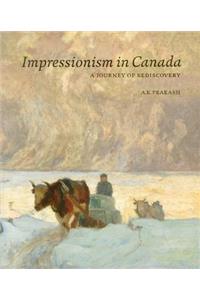 Impressionism in Canada: A Journey of Rediscovery