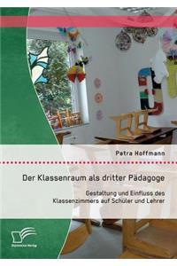 Der Klassenraum als dritter Pädagoge
