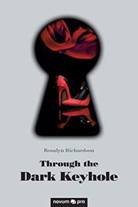 Through the Dark Keyhole