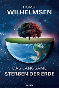 langsame Sterben der Erde