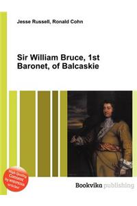 Sir William Bruce, 1st Baronet, of Balcaskie