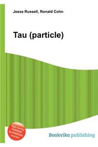 Tau (Particle)