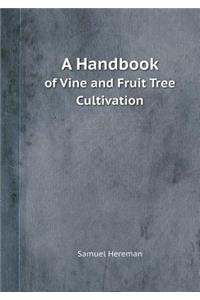 A Handbook of Vine and Fruit Tree Cultivation