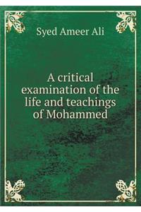 A critical examination of the life and teachings of Mohammed