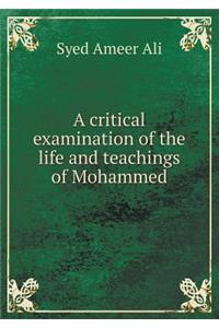 A Critical Examination of the Life and Teachings of Mohammed