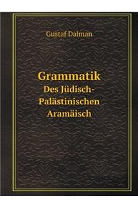 Grammatik Des Jüdisch-Palästinischen Aramäisch