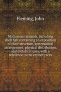 Molluscous animals, including shell fish