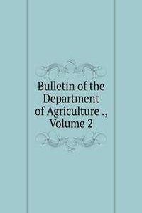 Bulletin of the Department of Agriculture ., Volume 2