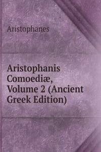 Aristophanis Comoediae, Volume 2 (Ancient Greek Edition)