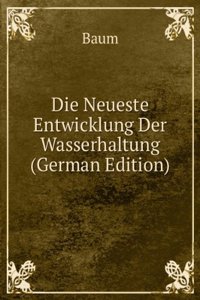 Die Neueste Entwicklung Der Wasserhaltung (German Edition)
