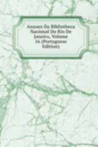 Annaes Da Bibliotheca Nacional Do Rio De Janeiro, Volume 16 (Portuguese Edition)