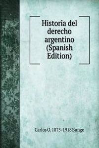 Historia del derecho argentino (Spanish Edition)
