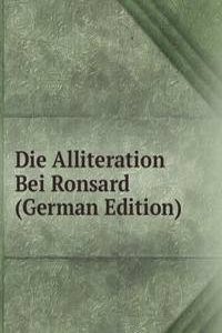 Die Alliteration Bei Ronsard (German Edition)