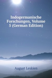 Indogermanische Forschungen, Volume 5 (German Edition)