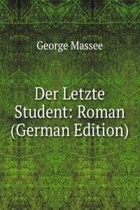 Der Letzte Student: Roman (German Edition)
