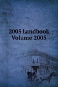 2005 Landbook Volume 2005