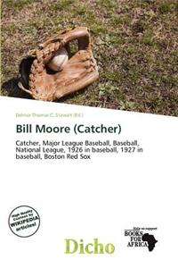 Bill Moore (Catcher)