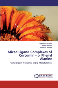 Mixed Ligand Complexes of Curcumin - L- Phenyl Alanine