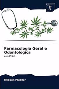 Farmacologia Geral e Odontológica