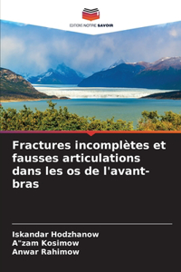 Fractures incomplètes et fausses articulations dans les os de l'avant-bras