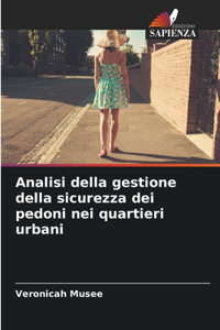Analisi della gestione della sicurezza dei pedoni nei quartieri urbani