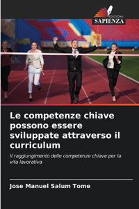 competenze chiave possono essere sviluppate attraverso il curriculum