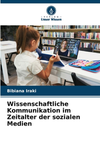 Wissenschaftliche Kommunikation im Zeitalter der sozialen Medien