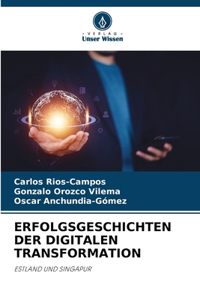 Erfolgsgeschichten Der Digitalen Transformation
