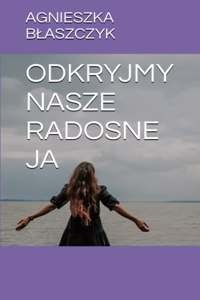 Odkryjmy Nasze Radosne Ja