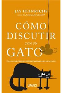 Como Discutir Con Un Gato